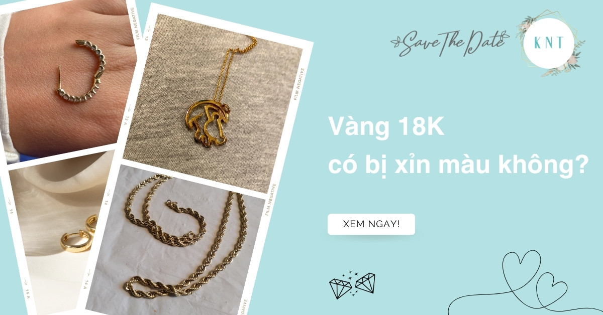 Vàng 18K có bị xỉn màu không? Cách khắc phục hiệu quả