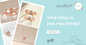Vàng hồng có phai màu không? Giải đáp thắc mắc chi tiết