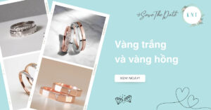 Vàng trắng và vàng hồng: Nên chọn loại nào cho nhẫn cưới?