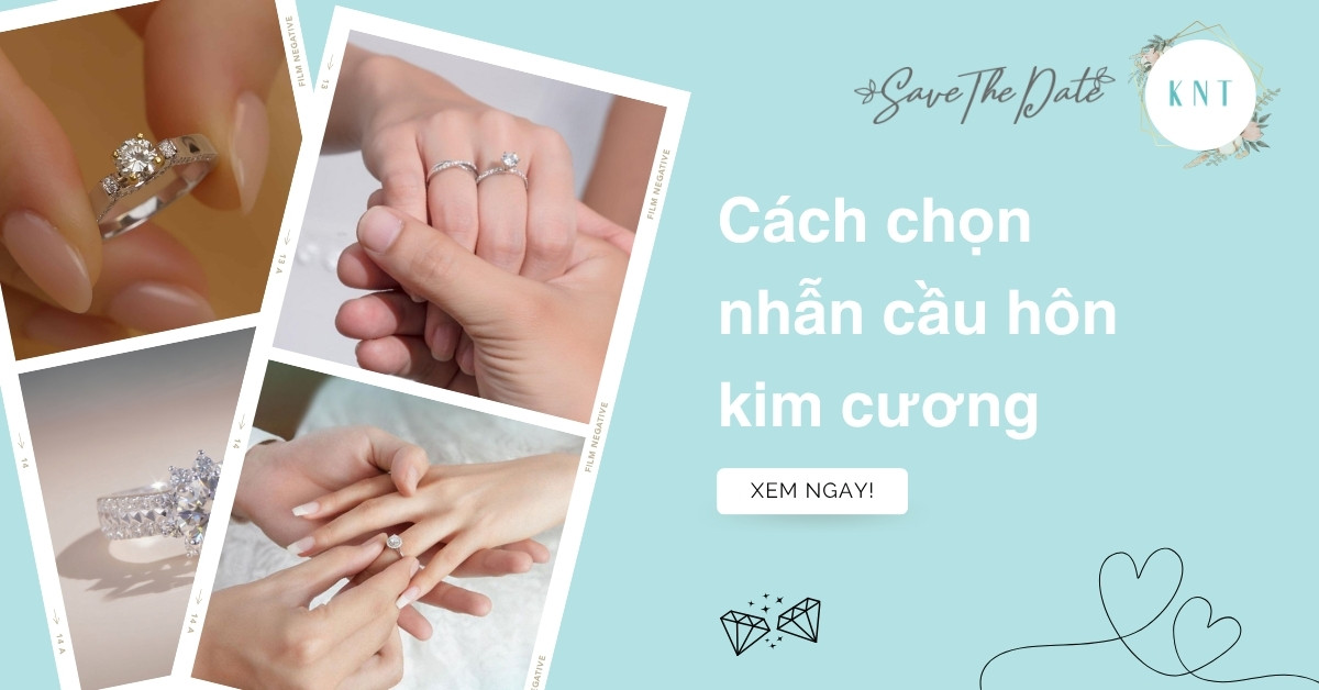 Cách chọn nhẫn cầu hôn kim cương: 5 bước cho người mua lần đầu