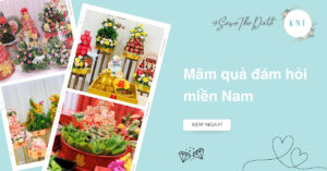 Mâm quả đám hỏi miền Nam gồm những gì? Chọn 4, 6 hay 8 mâm