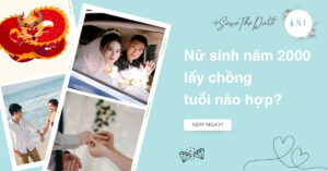 Nữ sinh năm 2000 lấy chồng tuổi nào hợp và hạnh phúc viên mãn