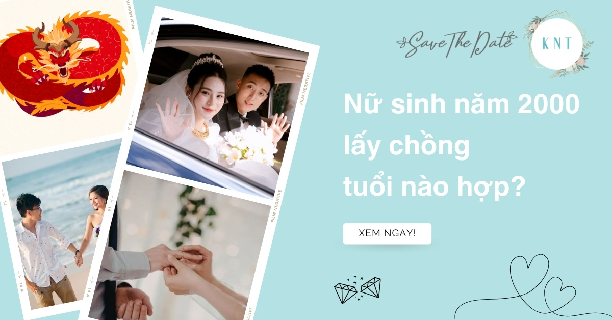 Nữ sinh năm 2000 lấy chồng tuổi nào hợp và hạnh phúc viên mãn